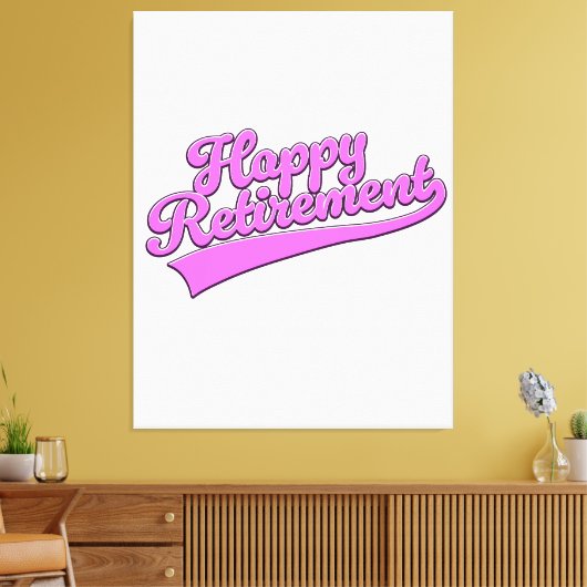 Happy Retirement Leinwanddruck (Insitu (Wohnzimmer))