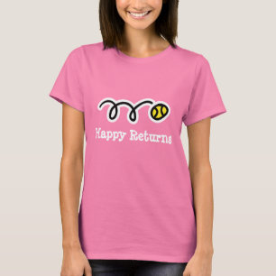 Happy Returns T-Shirt for Tennis Players
