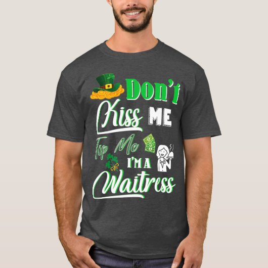 Happy Saint Patrick Day Dont Kiss Me Tipp Im A T-Shirt (Vorderseite)