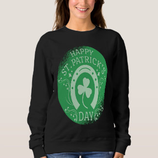 Happy Saint Patrick's Day Ireland Culture  1 Sweatshirt