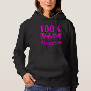 Happy Scheidung Party 100 geschieden und konnte ni Hoodie