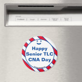 Happy Senior TLC CNA Day Smile Fun Magnet (In Situ (Geschirrspüler))