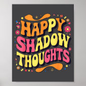 Happy Shadow Thoughts, Funny Design Quote  Poster (Vorne)