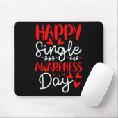 Happy Single Awareness Day - Funny Anti-Valentines Mousepad (Mit Mouse)
