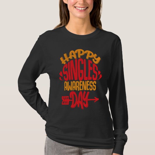 Happy Single Awareness Day Funny Anti Valentine's  T-Shirt (Vorderseite)