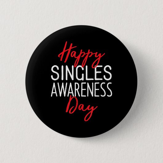 Happy Single Bewusstsein Tag Anti-Valentinstag Button (Vorderseite)