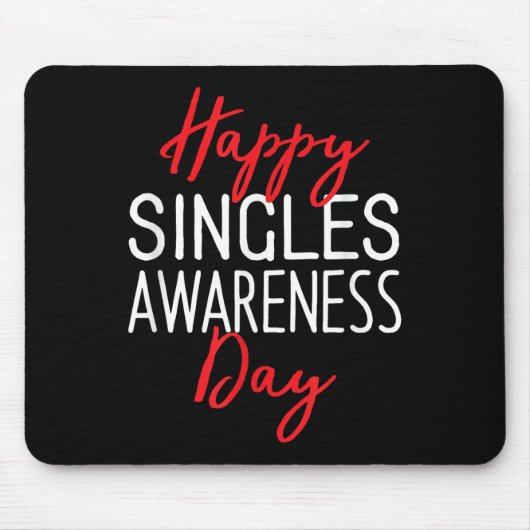 Happy Single Bewusstsein Tag Anti-Valentinstag Mousepad (Vorne)