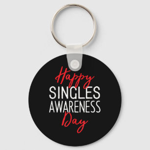 Happy Single Bewusstsein Tag Anti-Valentinstag Schlüsselanhänger