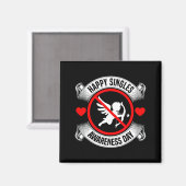 Happy Singles Awareness Day Anti Cud Anti Valentin Magnet (Vorderseite/Rückseite)