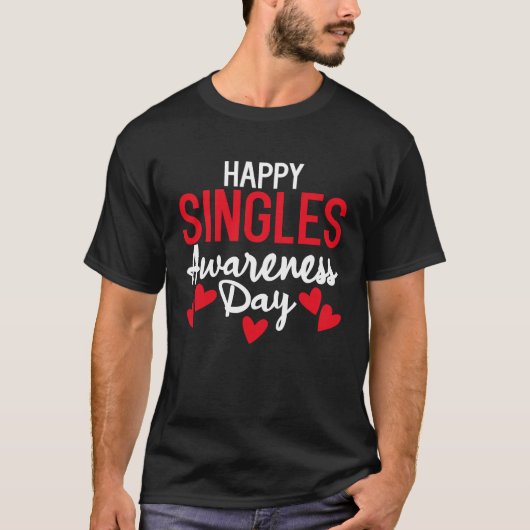 Happy Singles Awareness Day Anti Valentine's Day T-Shirt (Vorderseite)