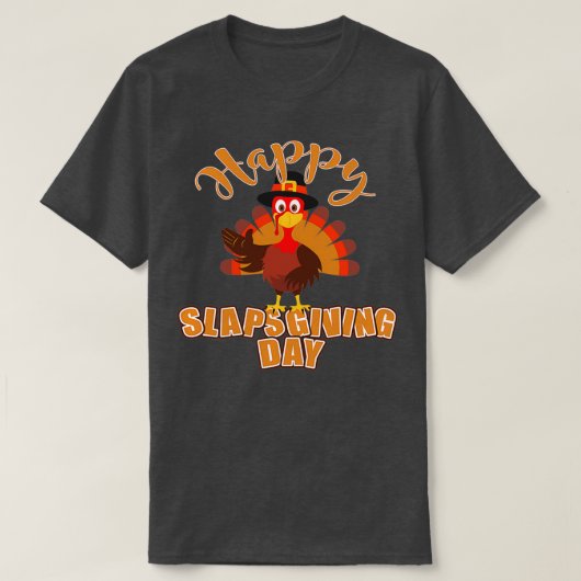 Happy Slapsgiving T-Shirt (Design vorne)