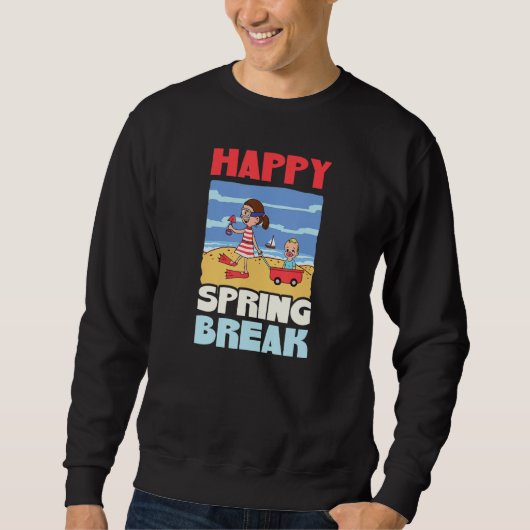 Happy Spring Break Spring Break Sweatshirt (Vorderseite)