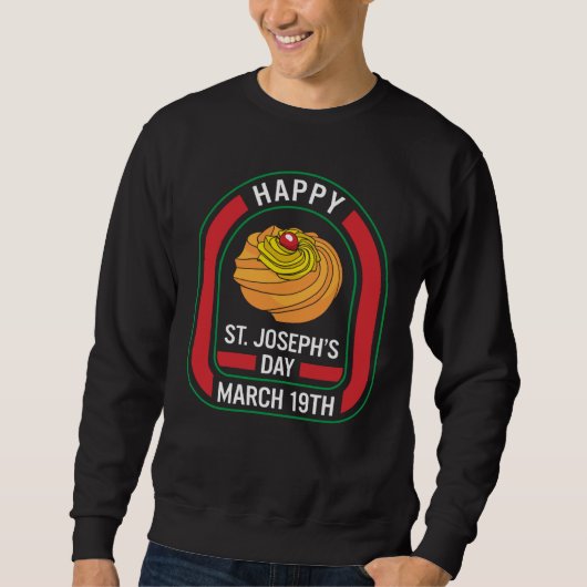 Happy St Joseph's Day March 19th Zeppole Christ Ca Sweatshirt (Vorderseite)