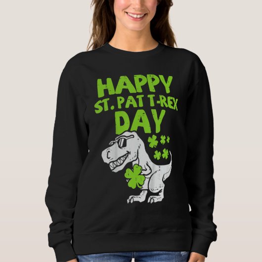Happy St Pat Rex Dinosaur Saint Patrick S Day for Sweatshirt (Vorderseite)