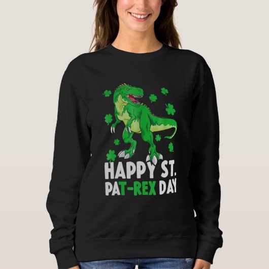 Happy St PaT Rex Dinosaur Saint Patrick's Day for Sweatshirt (Vorderseite)