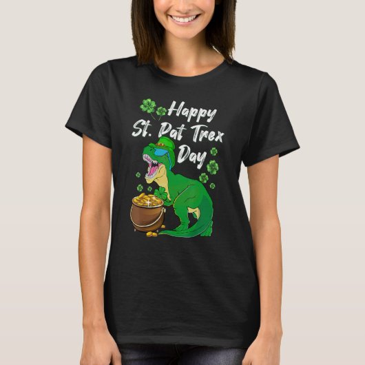 Happy St. Pat Trex Day Dinosaur St Patrick's Day T T-Shirt (Vorderseite)