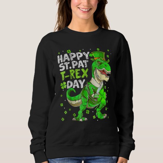Happy St Pat Trex Day Dinosaur St Patricks Day Tod Sweatshirt (Vorderseite)