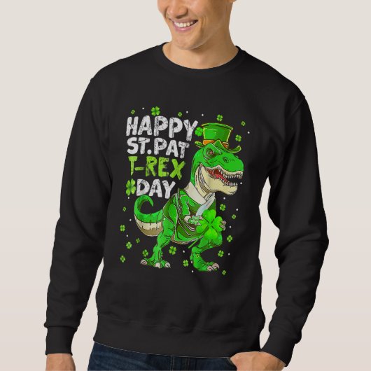 Happy St Pat Trex Day Dinosaur St Patricks Day Tod Sweatshirt (Vorderseite)