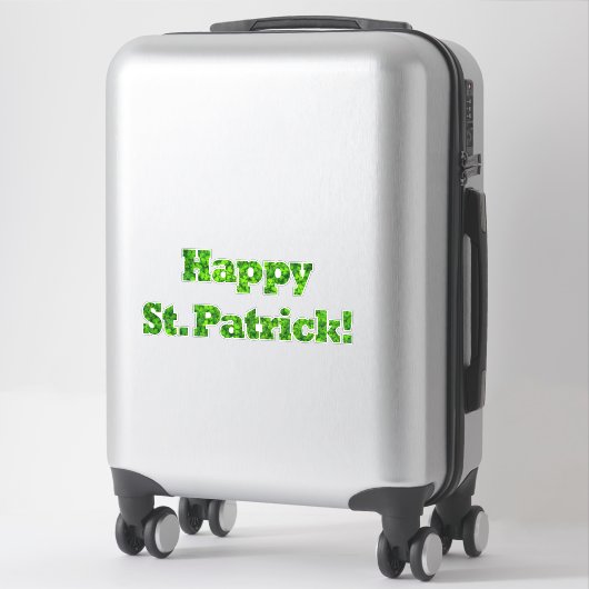 Happy St. Patrick Typografy Kleeblatt Green Clover Aufkleber (Koffer)