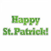 Happy St. Patrick Typografy Kleeblatt Green Clover Aufkleber (Vorderseite)