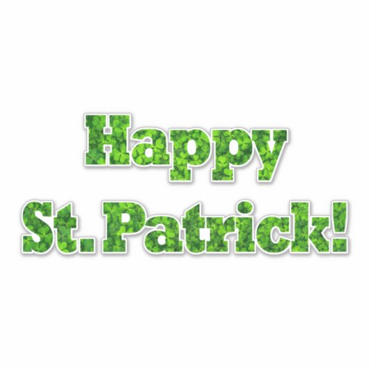 Happy St. Patrick Typografy Kleeblatt Green Clover Aufkleber (Vorderseite)