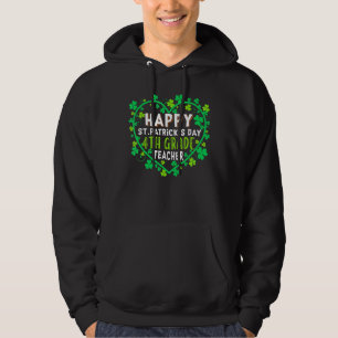 Happy St Patrick's Day 4. Klasse Lehrer Irish Sha Hoodie