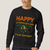 Happy St. Patrick's Day AND My Birthday Leprechaun Sweatshirt (Vorderseite)