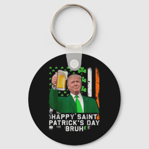 Happy St Patricks Day Bruh, Trump Beer Cheer Up Schlüsselanhänger