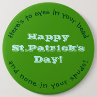 Happy St.Patrick's Day Button/HUMOROUS/CUSTOMIZABL