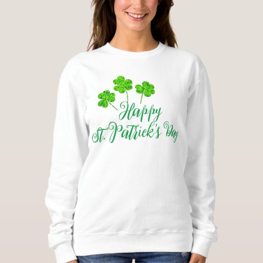 Happy St Patrick's Day Green Kleeblatts Clovers Sweatshirt (Vorderseite)