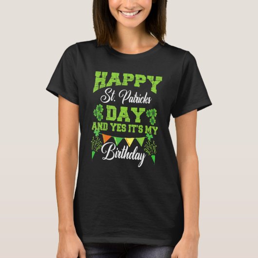 Happy St Patricks Day its My Birthday Geboren Iris T-Shirt (Vorderseite)