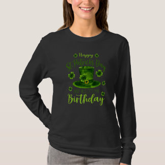 Happy St Patricks Day its My Birthday Geboren Iris T-Shirt