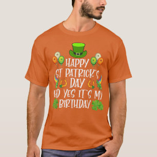 Happy St Patricks Day its My Birthday Geboren Iris T-Shirt