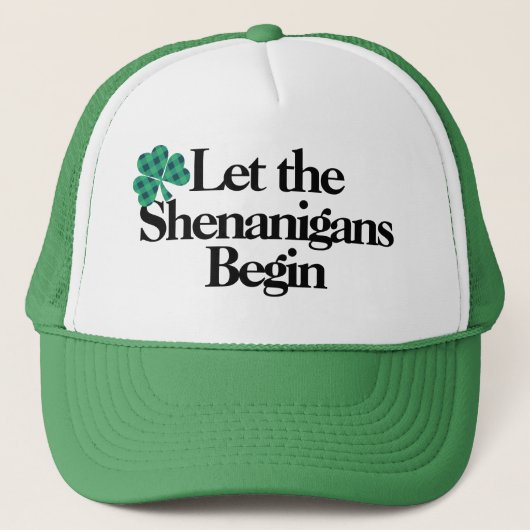 Happy St. Patrick's Day, Lass die Shenanigans begi Truckerkappe (Vorderseite)