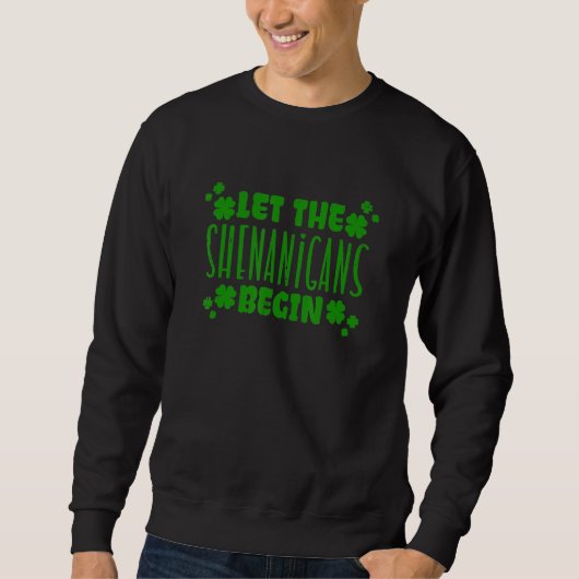 Happy St Patricks Day Lass The Shenanigans Begin Sweatshirt (Vorderseite)