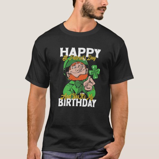 Happy St Patrick's Day My Birthday Irish Leprechau T-Shirt (Vorderseite)