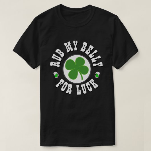 Happy St Patrick's Day RUB MY BELLY T - Shirt (Design vorne)