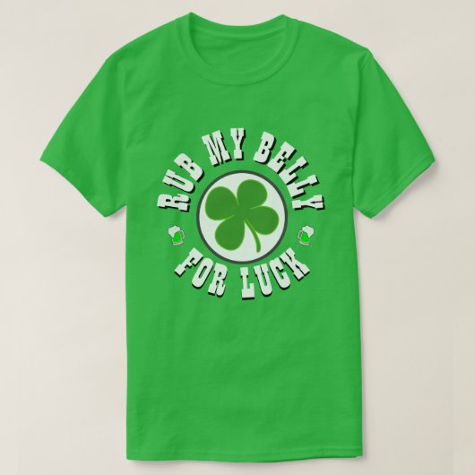 Happy St Patrick's Day RUB MY BELLY T - Shirt (Design vorne)