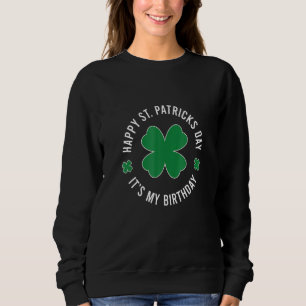 Happy St Patricks Geburtstagsdekorationen 17 März Sweatshirt