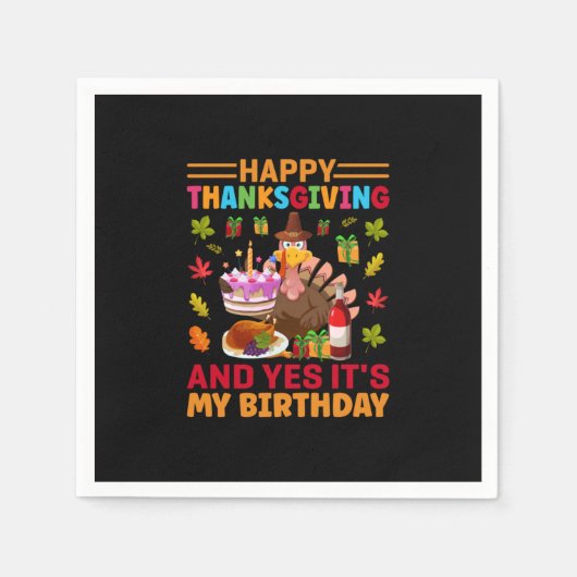 Happy Thanksgiving And It Is My Birthday Serviette (Vorderseite)