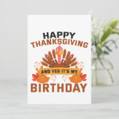 Happy Thanksgiving And Yes It's My Birthday Gift Einladung (Stehend Vorderseite)