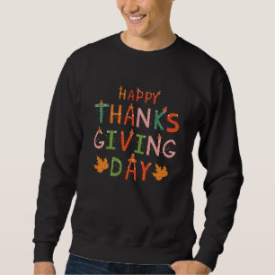 Happy thanksgiving day colorful sweatshirt