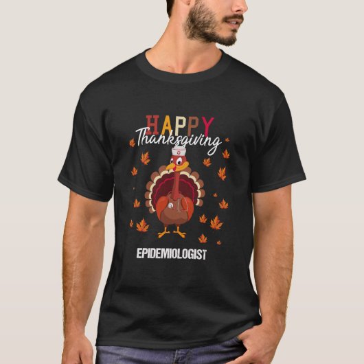 Happy Thanksgiving Epidemiologist Krankenschwester T-Shirt (Vorderseite)