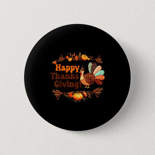 Happy Thanksgiving For Turkey Day Family Dinner Me Button (Vorderseite)