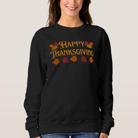 Happy Thanksgiving T - Shirt Sweatshirt (Vorderseite)