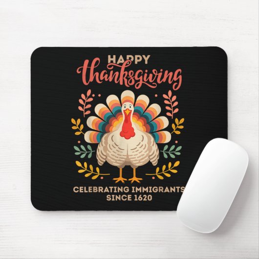 Happy Thanksgiving Turkey Celebrating Immigrants S Mousepad (Mit Mouse)