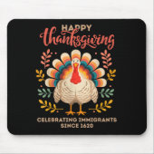 Happy Thanksgiving Turkey Celebrating Immigrants S Mousepad (Vorne)