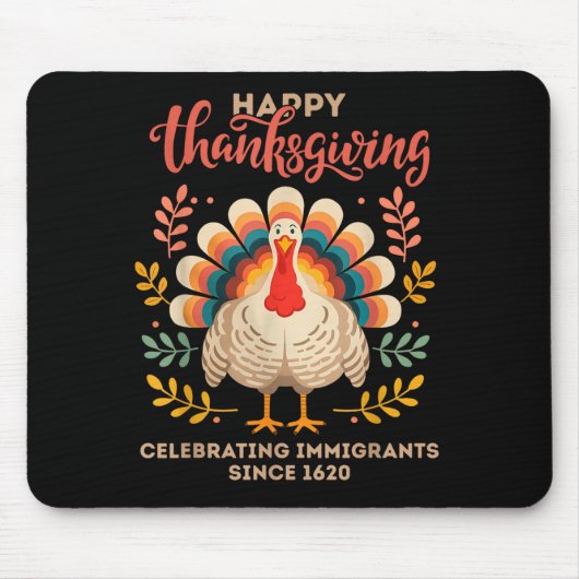 Happy Thanksgiving Turkey Celebrating Immigrants S Mousepad (Vorne)