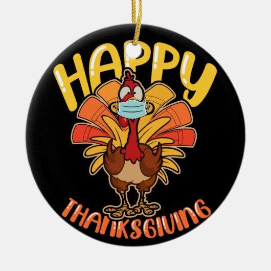 Happy Thanksgiving Turkey Face Mask Quarantine Keramik Ornament (Vorne)