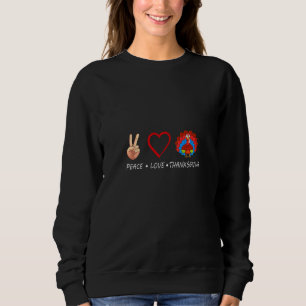 Happy Thanksgiving Turkey Kostüm Peace Liebe Danke Sweatshirt